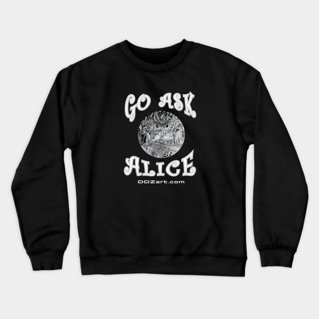 Go Ask Alice Crewneck Sweatshirt by Fuckinuts